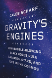 Gravity’s Engines